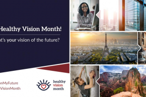 May is Healthy Vision Month — What’s Your Vision of the Future?